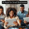 Top 30 Apps to Simplify Small Business Work in 2025