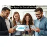 AI Apps for Social Media